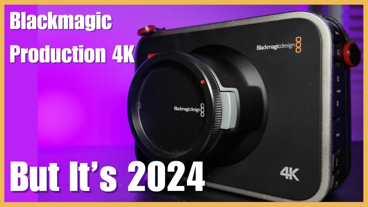 Blackmagic Production 4K... But It's 2024