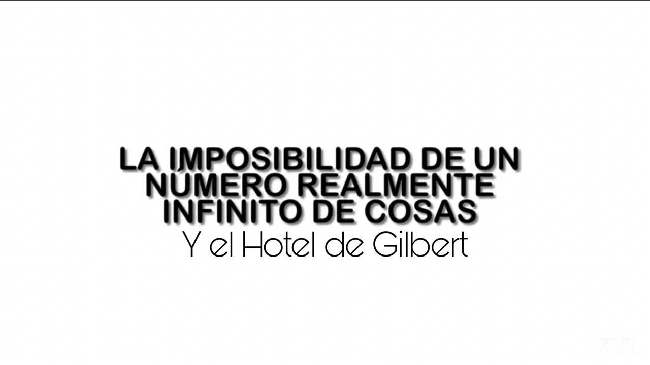 Argumento sobre el infinito y el Hotel de Gilbert /serie: &iquest;Dios Existe? Parte 10