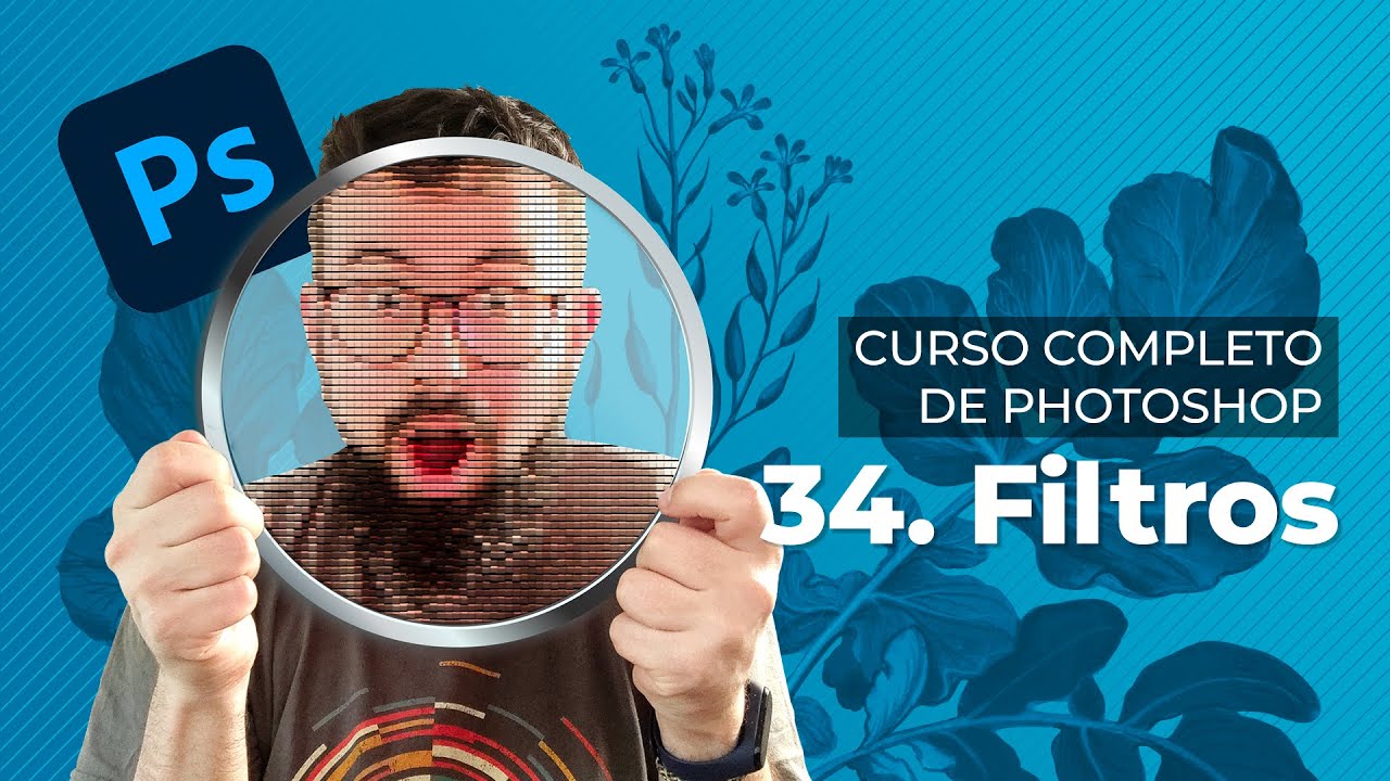 Filtros - Curso Completo de Adobe Photoshop (34/40)