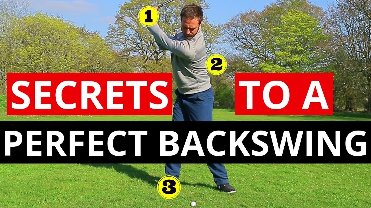 SECRETS TO A PERFECT BACKSWING