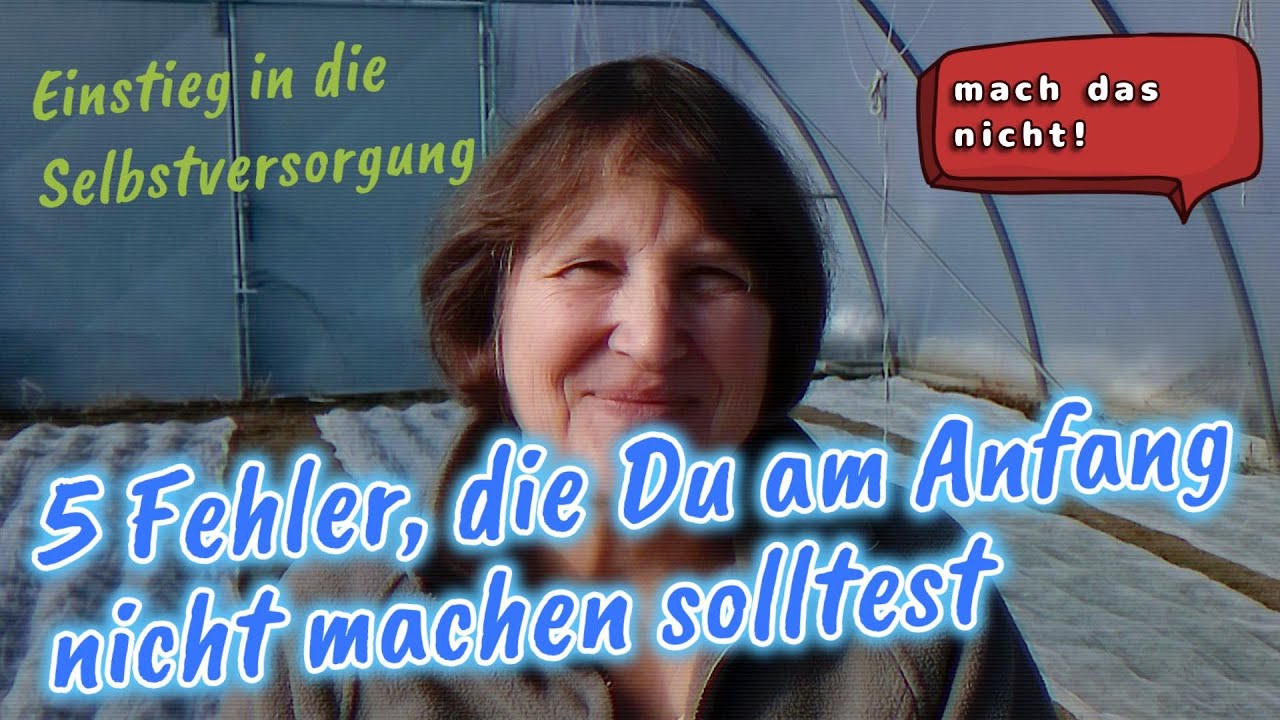 5 Anfänger Fehler beim Einstieg in die Selbstversorgung, die Du locker vermeiden kannst