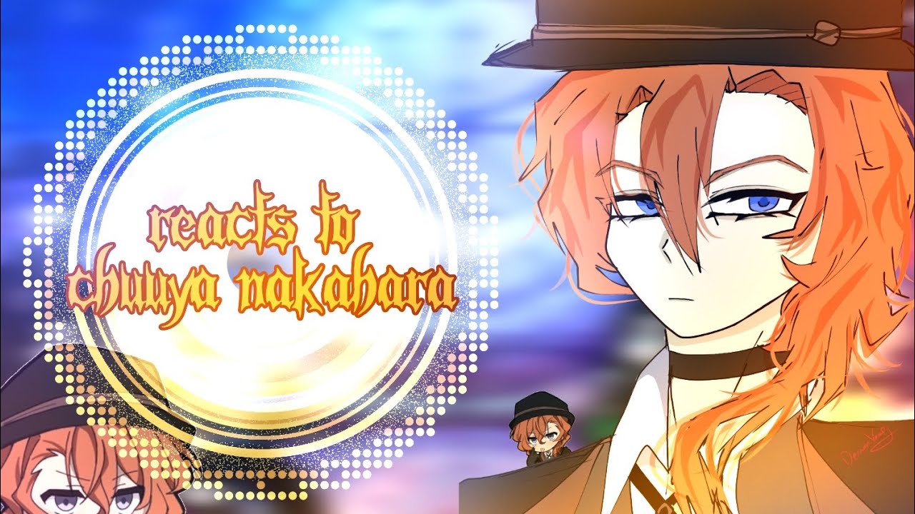 Fandoms react to each other/chuuya Nakahara / bsd/ sukoku || reaction season 3 part 4 ||☆Rui Tokito☆