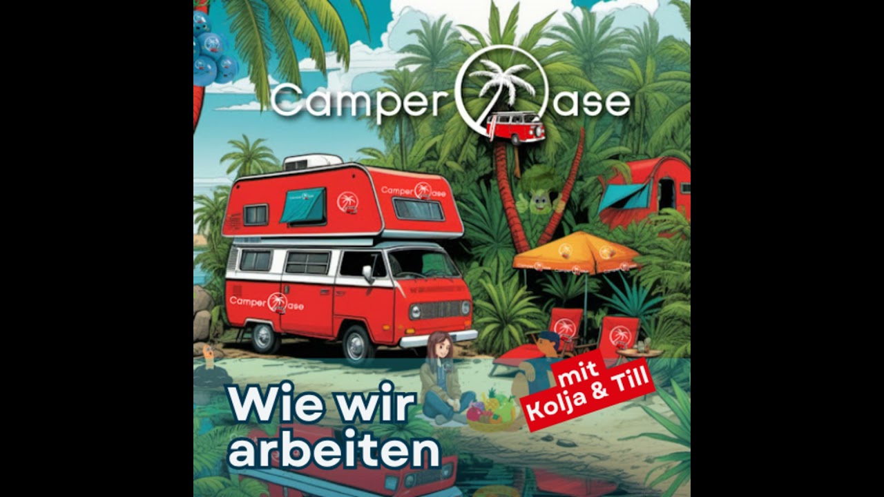 Homeoffice im Camper: Arbeiten, wo andere Urlaub machen I CamperOase Podcast
