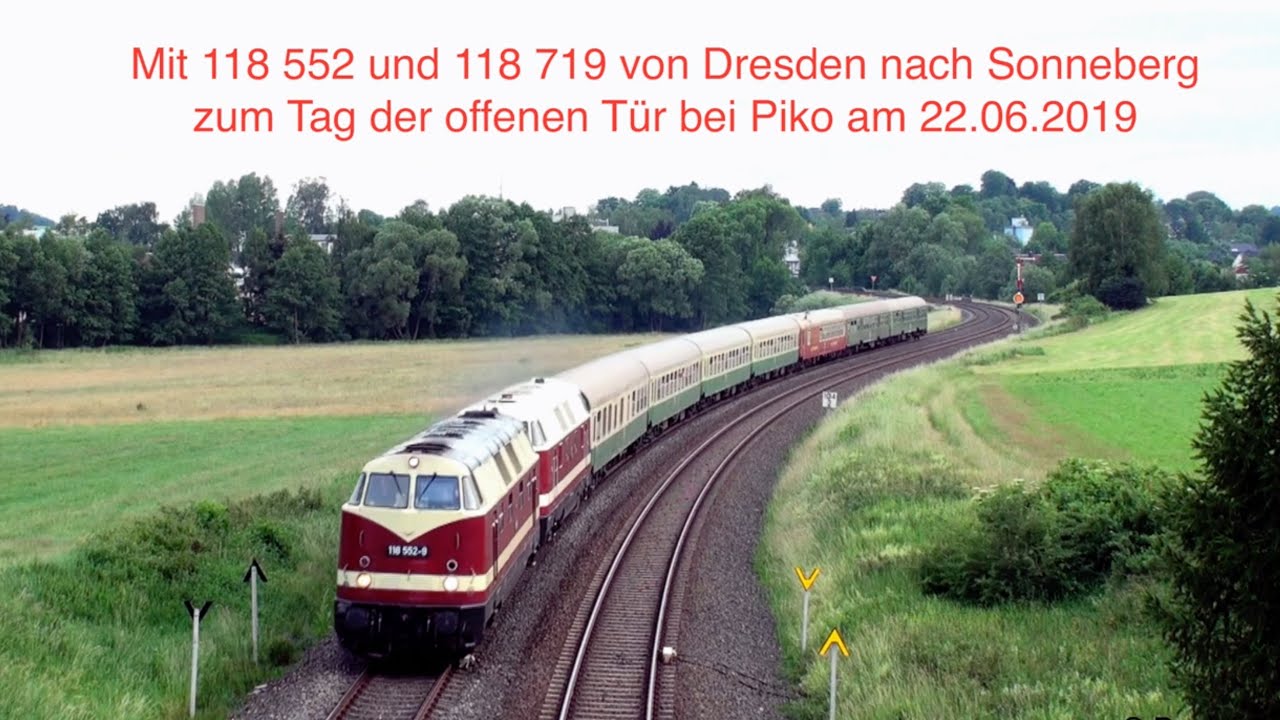 Mit 118 552 und 118 719  von Dresden nach Sonneberg zum Tag der offenen Tür bei Piko am 22.06.2019
