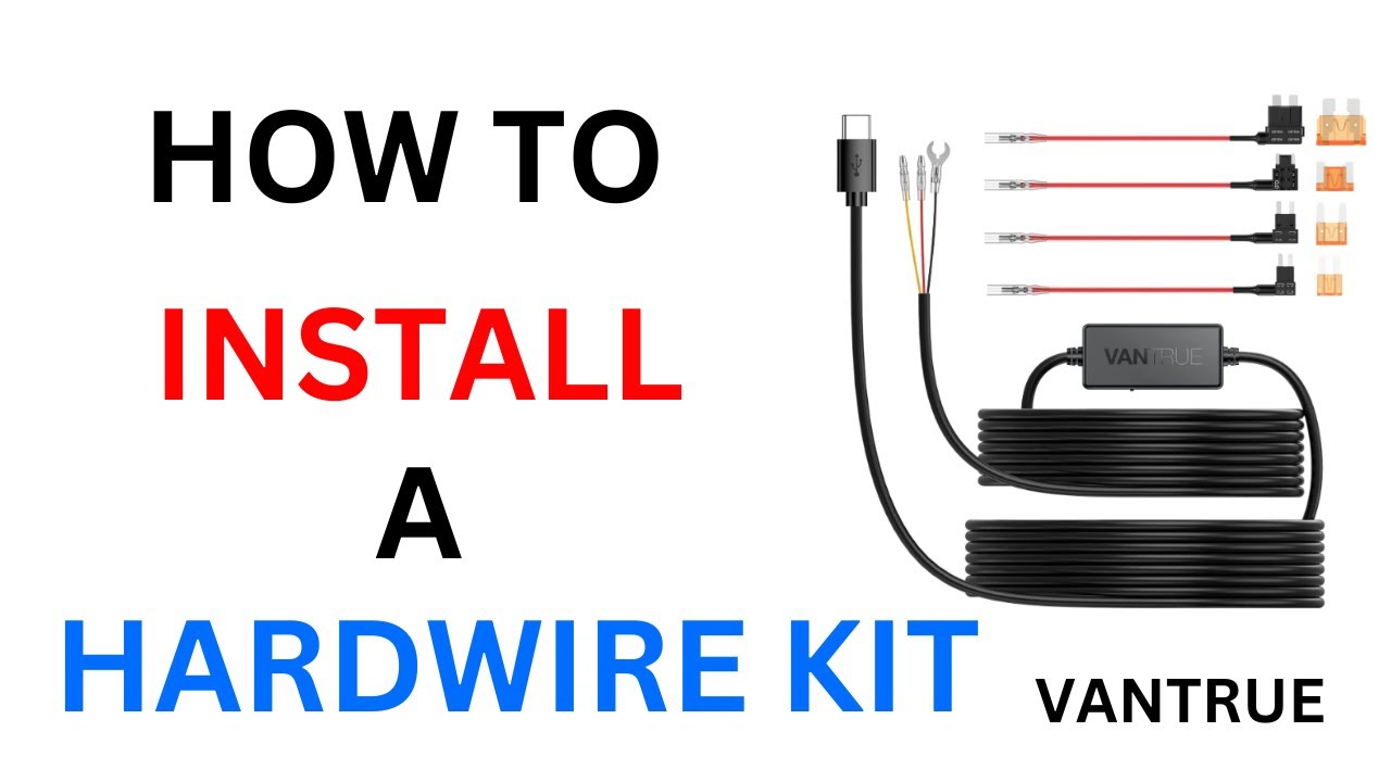HOW TO INSTALL A HARDWIRE KIT VANTRUE TYPE C N4 HARDWIRE KIT HOW TO INSTALL A DASH CAM HARDWIRE KIT