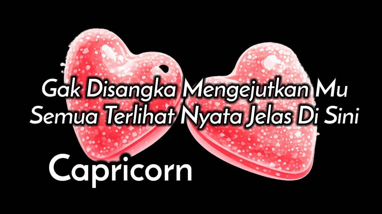 Capricorn😍Gak Disangka Mengejutkan Mu Karena Semua Terlihat Nyata Jelas Di Sini🎁🌹💕
