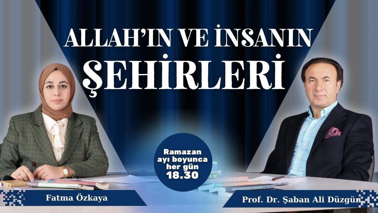 Allah'ın Şehirleri ve İnsanın Şehirleri | Prof. Dr. Şaban Ali Düzgün