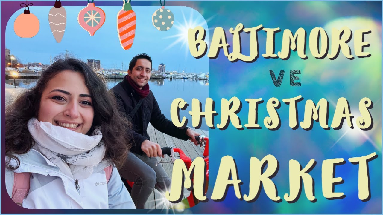Macera Dolu Mu Amerika | Baltimore Gezisi ve Christmas Market #vlog