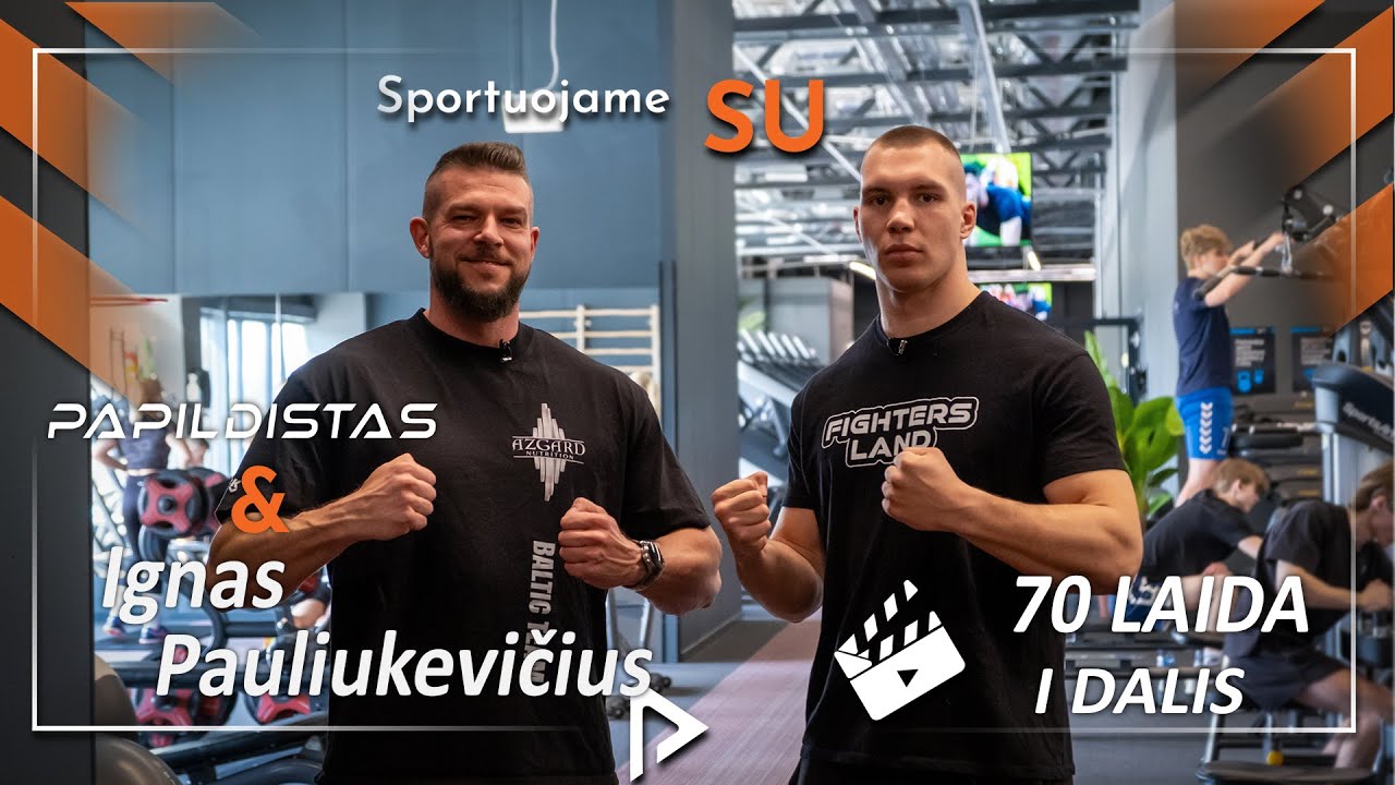72 Laida I dalis #sportuojame SU Ignu Pauliukevičium. UTMA. Kas sekantis? Kodėl Tyson? Knock prizai.