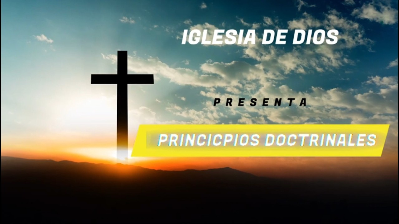 PRINCIPIOS DOCTRINALES DE LA IGLESIA DE DIOS
