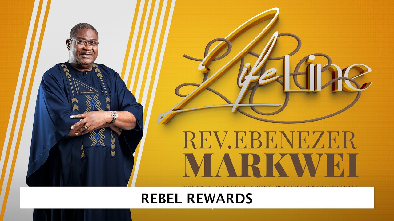 LifeLine II Rev Ebenezer Markwei II Rebel Rewards