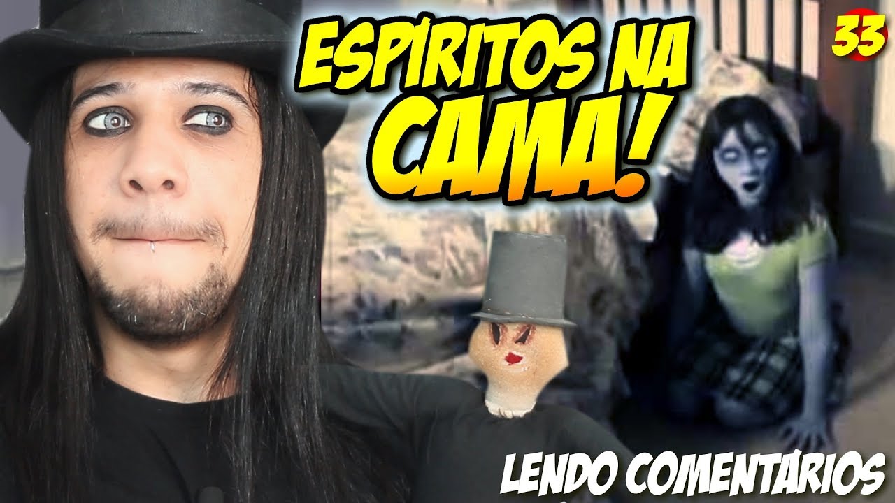 HISTÓRIAS SOBRENATURAIS DOS INSCRITOS - ESPÍRITOS NA MINHA CAMA