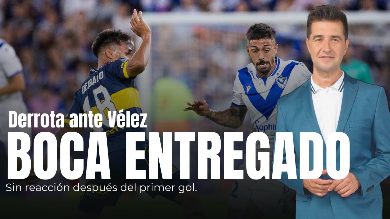 BOCA SE ENTREGA FÁCIL | VÉLEZ LO GOLPEÓ DOS VECES Y NO SUPO REACCIONAR | 1-2 Y VICTORIA DE GUILLERMO