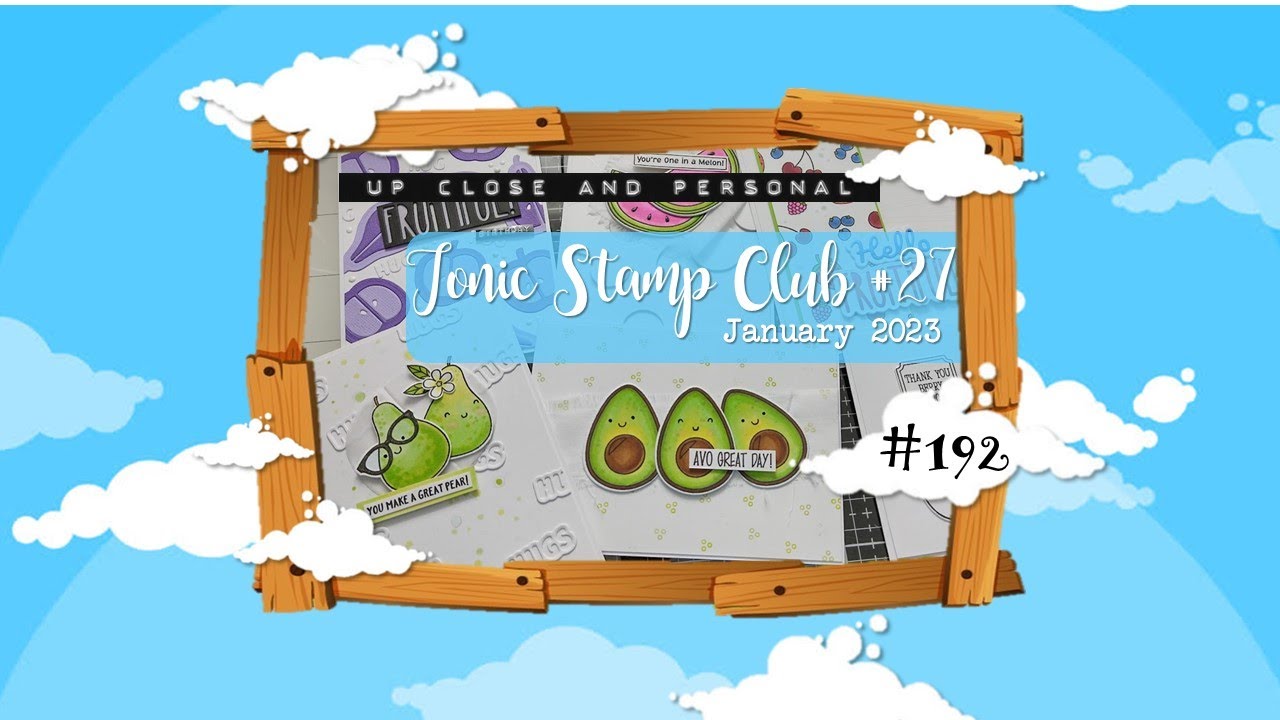 Up Close & Personal #192 - Tonic Stamp Club #27 - One in a Melon :D