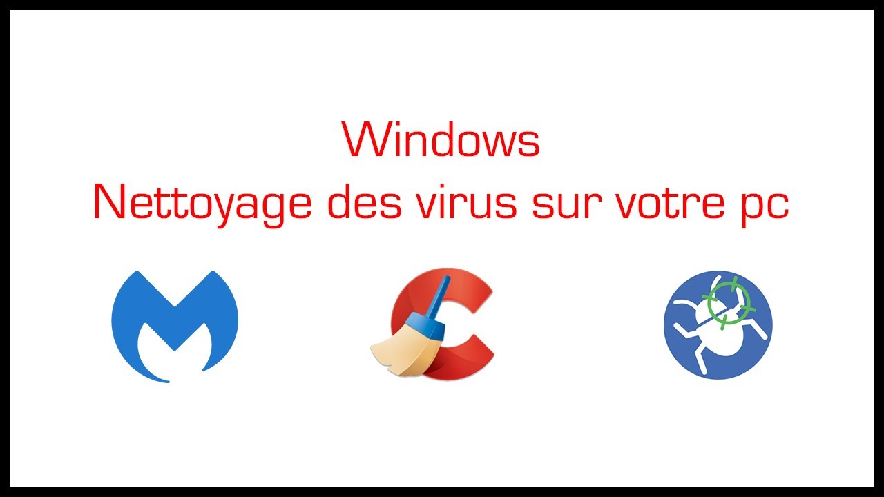 Windows : Nettoyage des virus sur votre pc (Virus, Malwares, Cheval de trois)