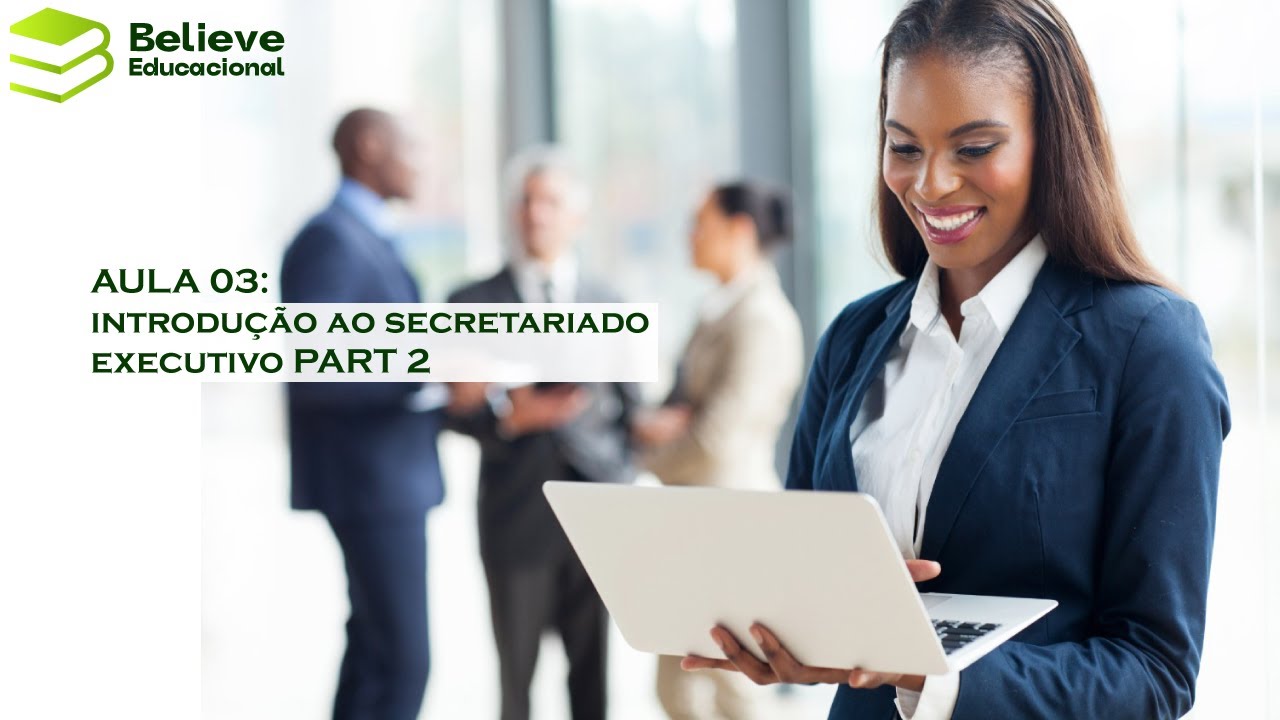 AULA 03: INTRODUÇÃO AO SECRETARIADO EXECUTIVO PART 2