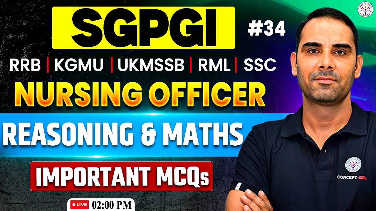 SGPGI Nursing Officer Classes | Reasoning & Maths MCQ #34 | SSC, RRB, UKMSSB, KGMU ,RML Non Nursing