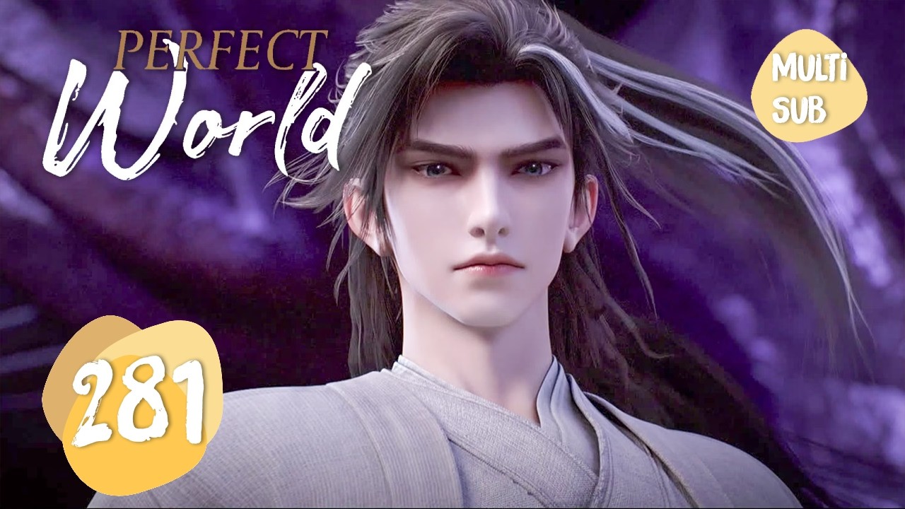 ✨Perfect World EP 281 [MULTI SUB]