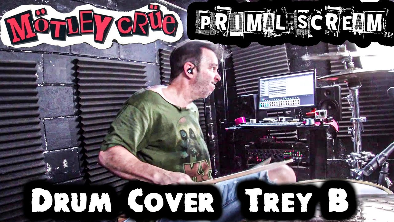 Motley Crue Primal Scream   Drum Cover Trey B