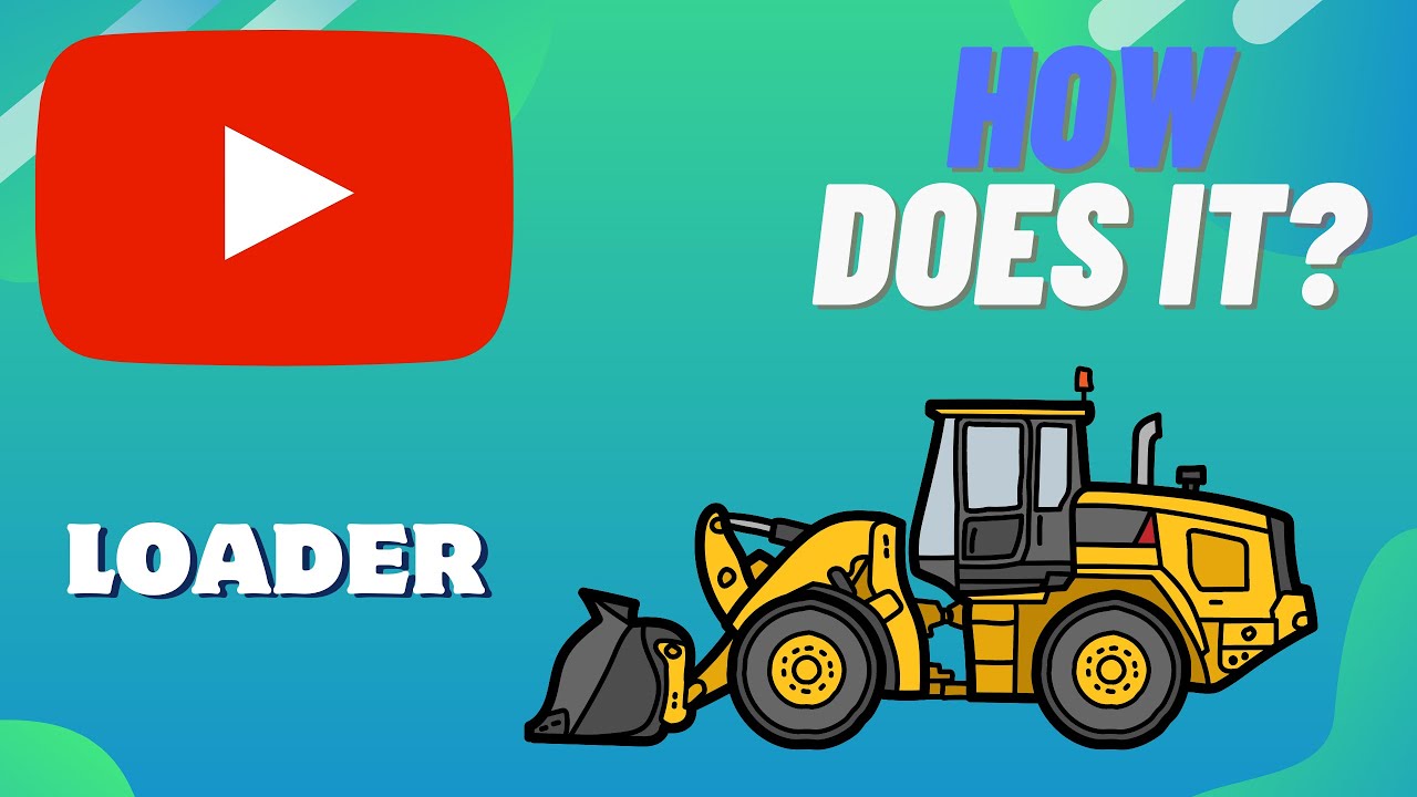 How Does A LOADER Work
