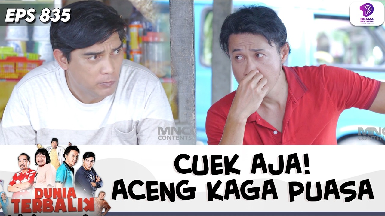 ACENG CUEK BANGET, MAKAN DIDEPAN AKUM YANG LAGI PUASA !! | DUNIA TERBALIK | EPS.835 (4/4)