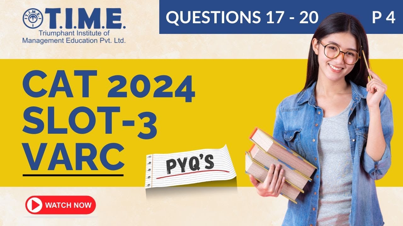CAT 2024 Slot 3 VARC | RC Para 4 (Q17–Q20) Explained | PYQs | TIME 4 CAT