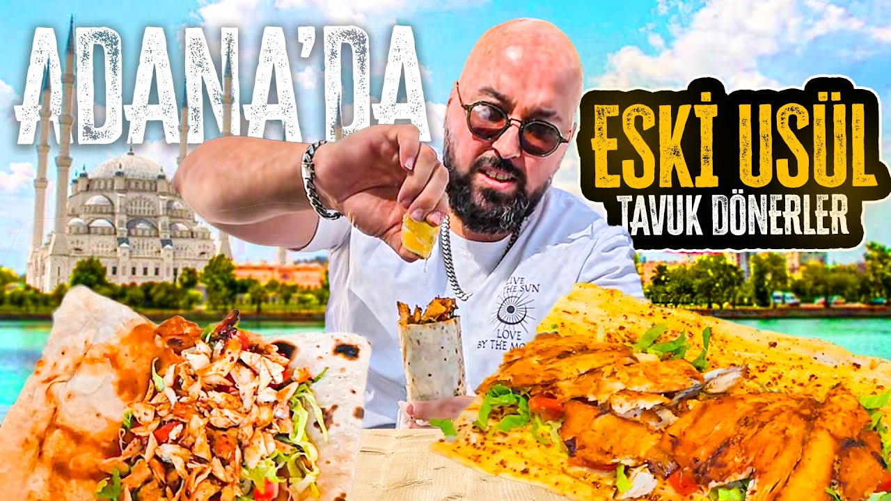 ADANA'DA ESKİ US&Uuml;L TAVUK D&Ouml;NERLER VLOG!