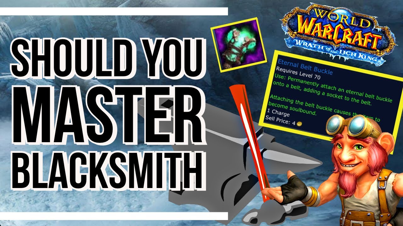 Should you Master Blacksmithing in WOTLK Classic?