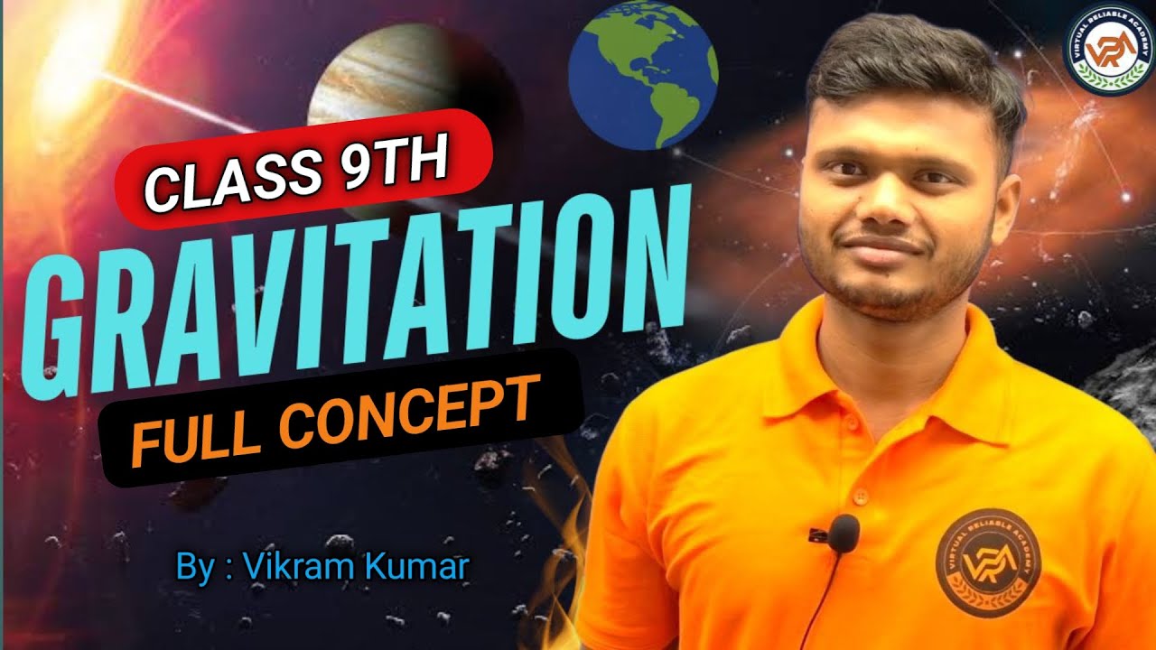 Class 9th Gravitation 🔥 | Physics Class 9th Chapter 9 | by Vikram Kumar | #virtualreliableacademy
