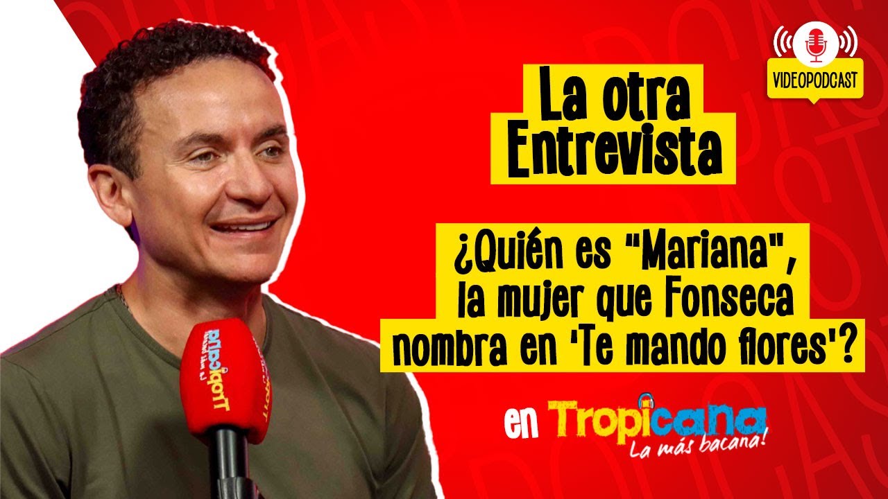 Fonseca: ¿Quién es Mariana, la mujer que  menciona en la canción 