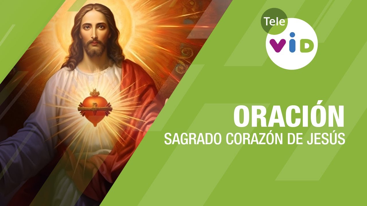 Oraci&oacute;n al Sagrado Coraz&oacute;n de Jes&uacute;s, Padre Luis Fernando Palacio #Oraci&oacute;n #TeleVID