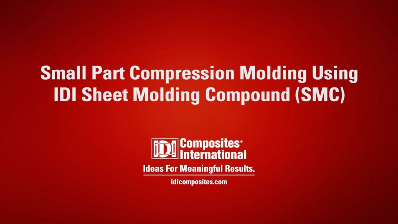 Small Part Compression Molding Using IDI Sheet Molding Compound (SMC)