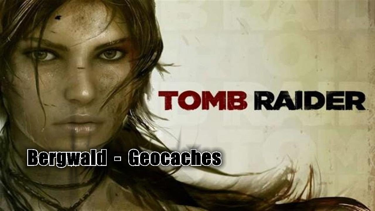 Tomb Raider - Bergwald / Summit Forest - Geocaches / GPS Caches