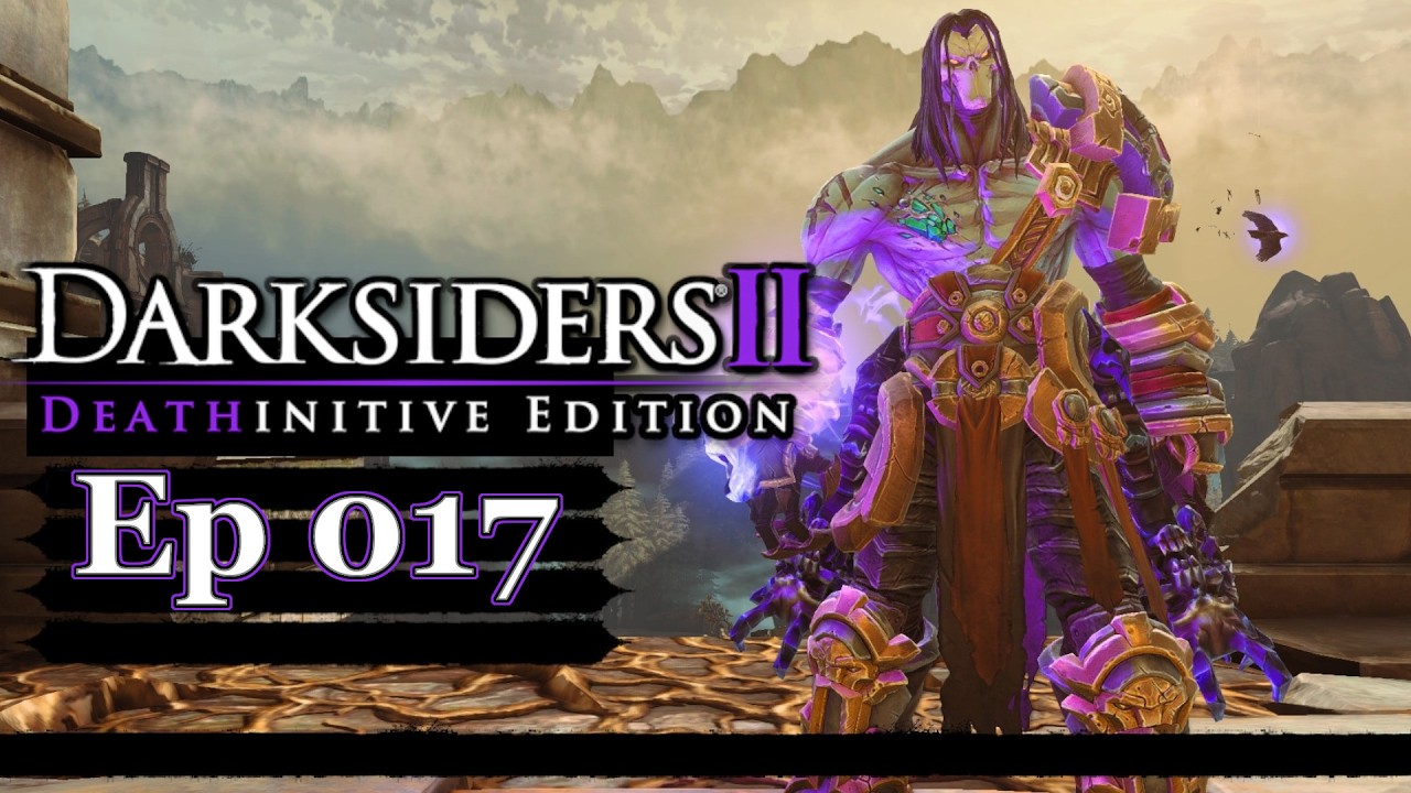 [4K] Darksiders 2 Playthrough Episode 017-DEATHINITIVE DIFFICULTY [No Commentary]