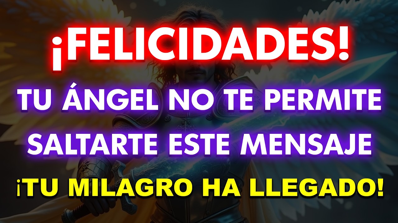 ¡Felicidades!.. ¡tu milagro ha llegado! Tu ángel no te permite saltarte este mensaje