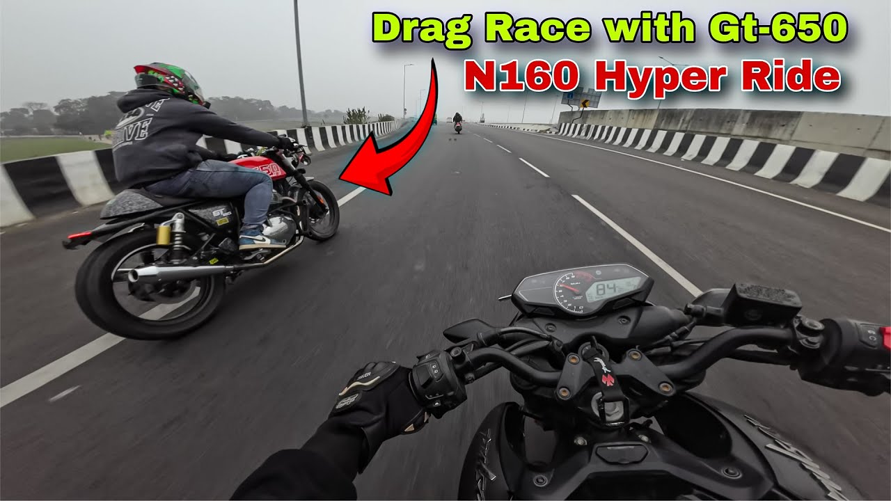 Drag Race with GT 650 🔥 | N160 Hyper Ride Full Power Test!