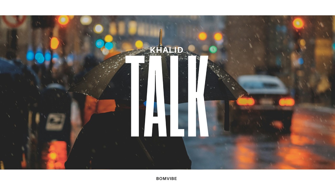 Khalid - Talk (Lyrics)