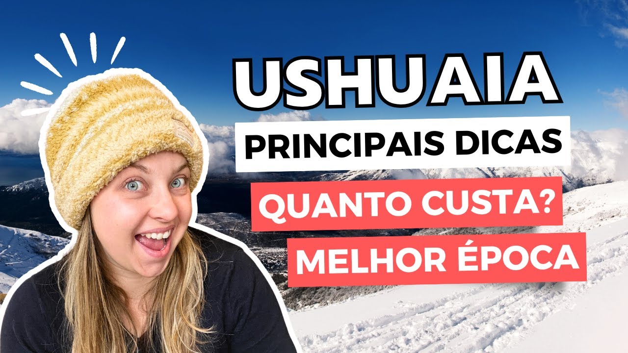 USHUAIA DO ZERO: 21 dicas imperdíveis | quando ir, onde ficar, o que fazer e quanto custa
