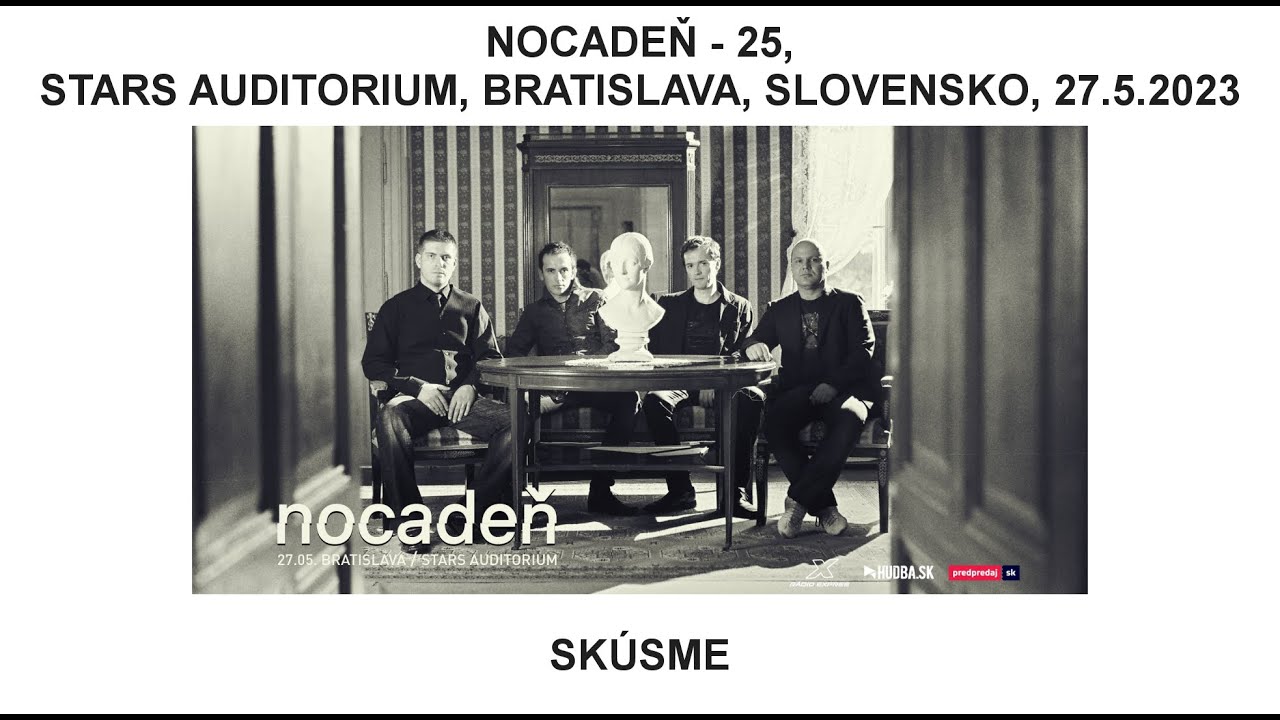 Nocadeň - Skúsme /live/, 25, STARS auditorium, Bratislava, Slovensko, 27.5.2023