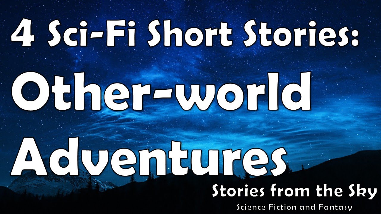4 Sci-Fi Short Stories about Other-World Adventures | Bedtime for Adults