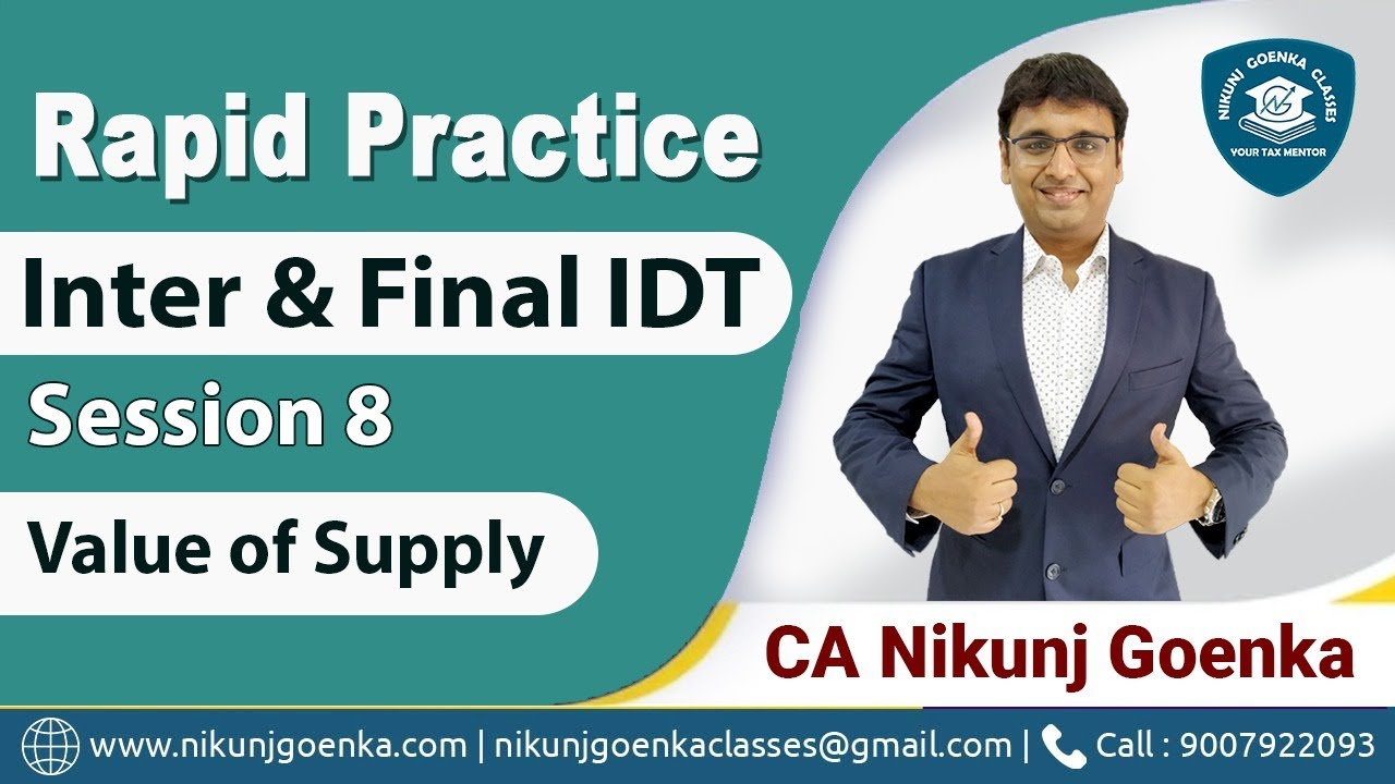Rapid Practice  | CA/CMA/CS Inter & Final IDT | Value of Supply | Session 8 |  CA Nikunj Goenka