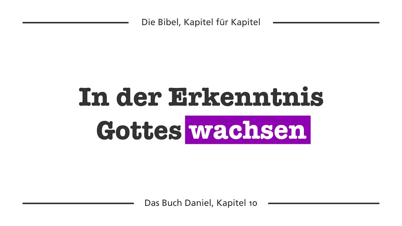 Daniel 10 – Wie Daniel eine weitere, letzte grosse Offenbarung erhielt