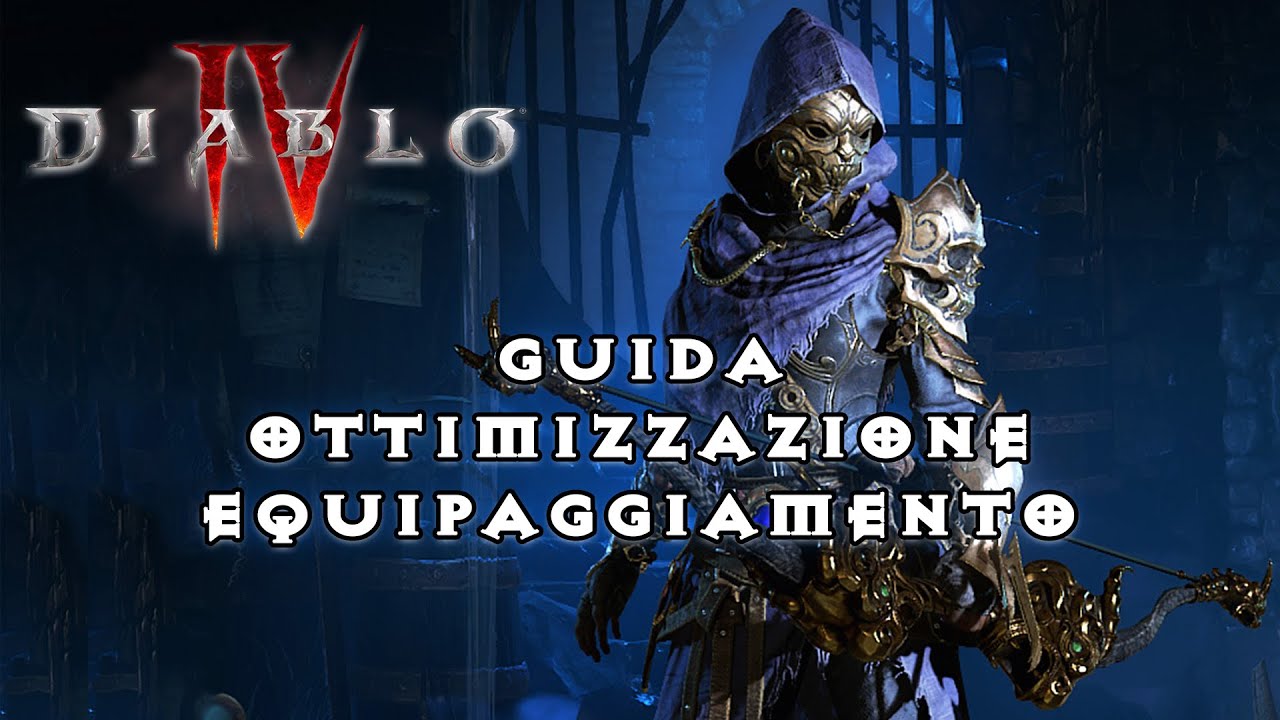 Diablo IV: Guida all'OTTIMIZZAZIONE DELL'EQUIPAGGIAMENTO, GEMME, INCANTI, INFUSIONI e tanto altro!