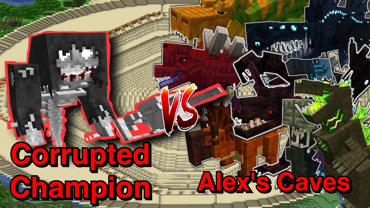 Minecraft |Mobs Battle| Corrupted Champion VS Alex's Caves