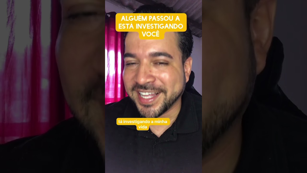 Alguém passou a está investigando você 
