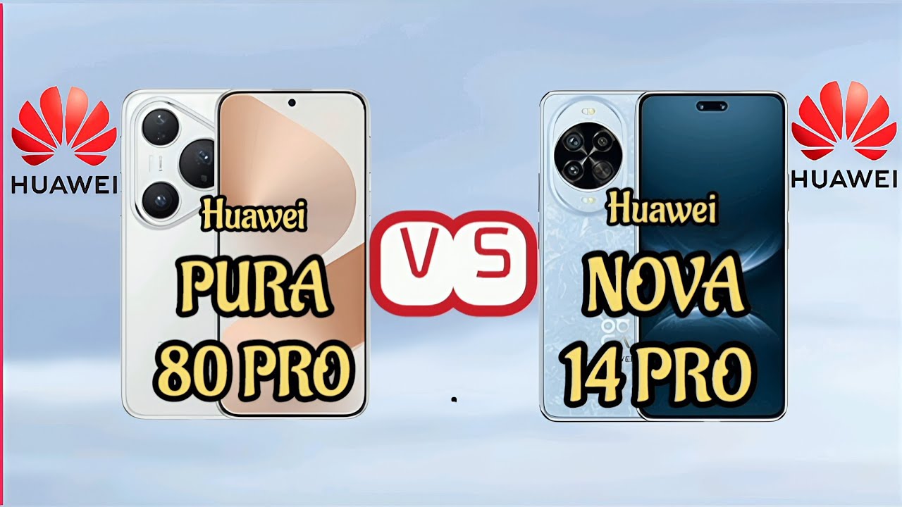 Huawei Pura 80 Pro Vs Huawei Nova 14 Pro full specs comparison 