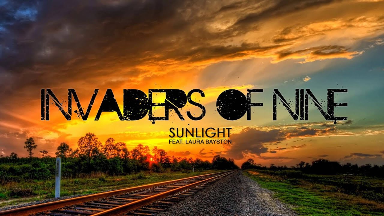 Invaders Of Nine (Sunlight) feat Laura Bayston