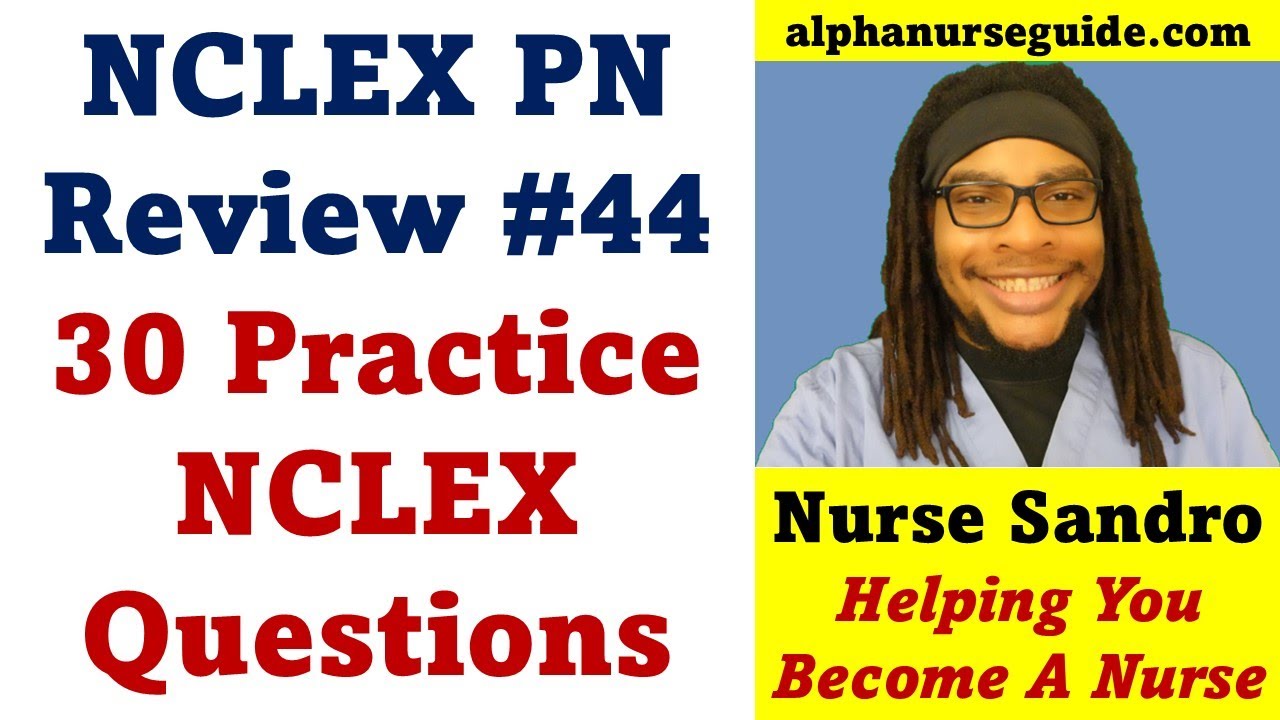 NCLEX PN Questions and Answers #44 | NCLEX PN Review | 30 Practice NCLEX Questions