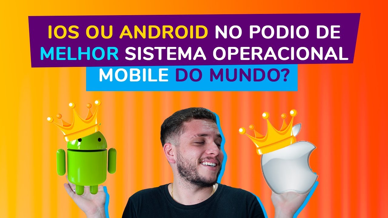 IOS OU ANDROID, QUAL O MELHOR?!