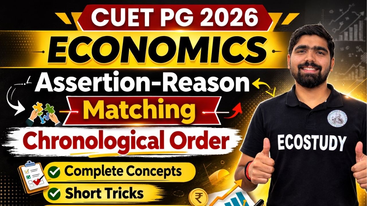 CUET PG ECONOMICS 2026 | ASSERTION REASON | MATCHING | CHRONOLOGICAL ORDER | FATEH BATCH